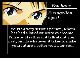 You have Evangelion eyes!