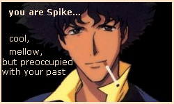 I'm Spike! Which Cowboy Bebop character are you?